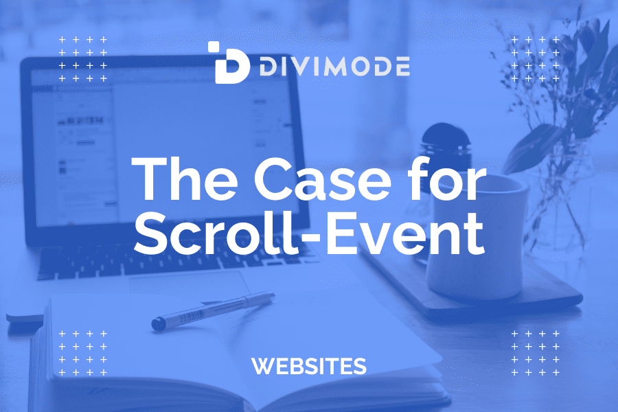 Divi Popup Triggers Explained The Case for ScrollEvent Divimode