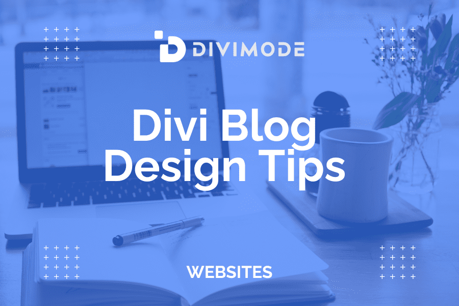 6 Blog Design Tips for a Great Blog Layout Divimode