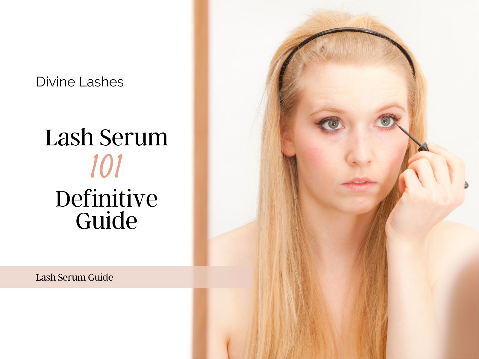 Eyelash Serum 101 for Beginners [Ultimate Guide]
