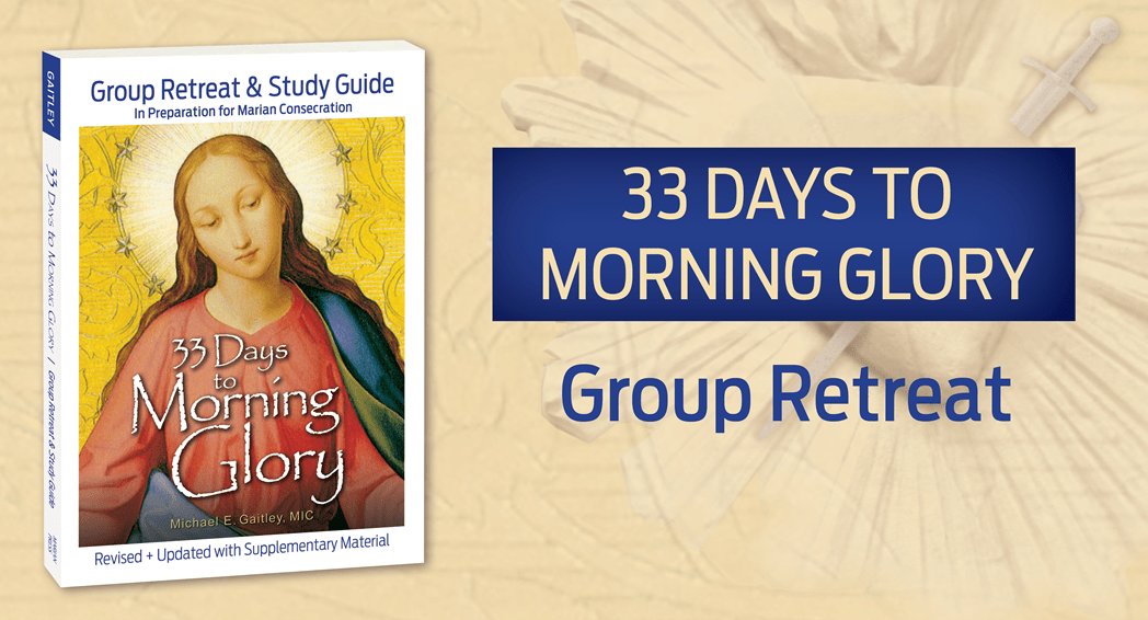 33 Days to Morning Glory Retreat Divine Mercy Plus