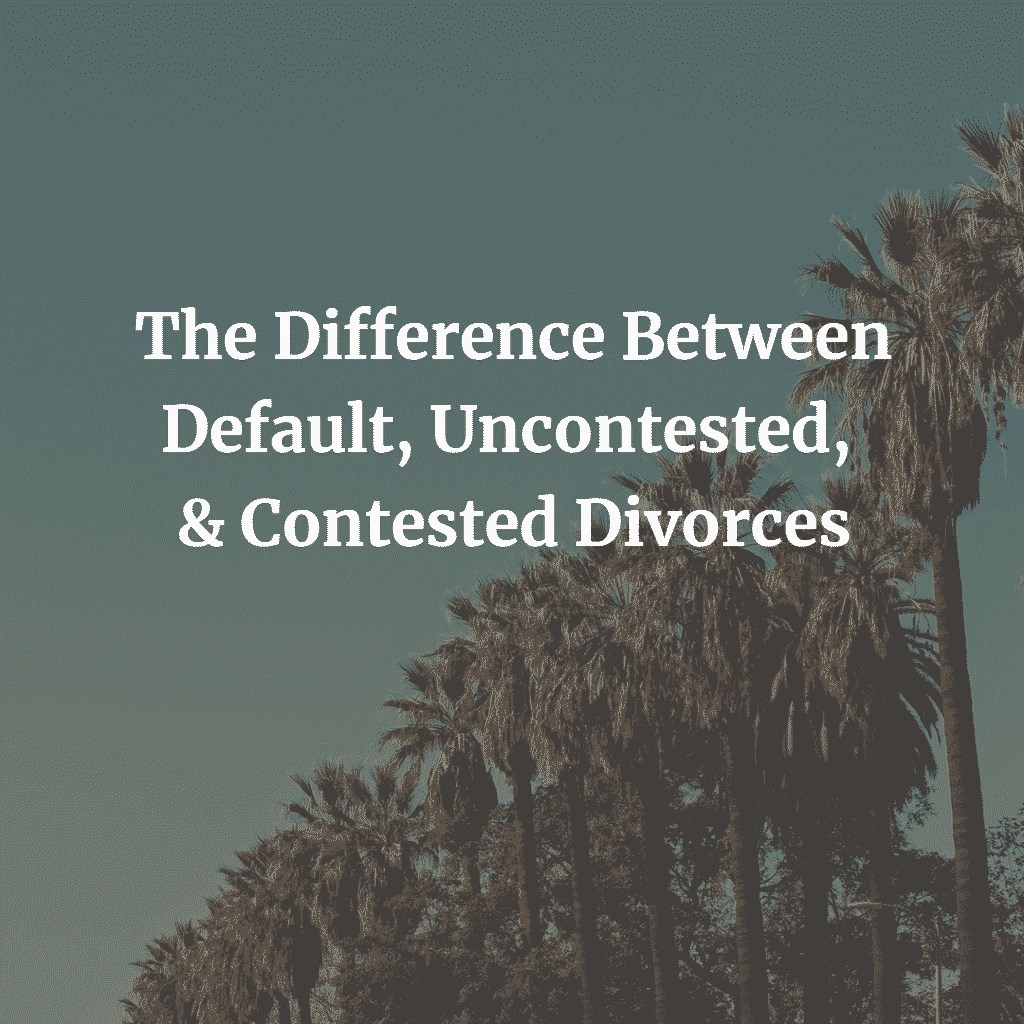 The Difference Between Default, Uncontested, & Contested Divorce
