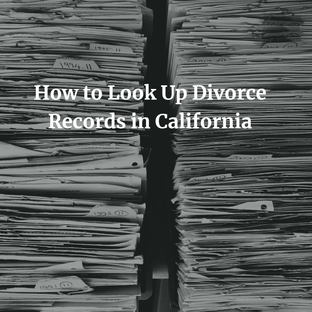 How to Look Up Divorce Records in California Divorce Esquire