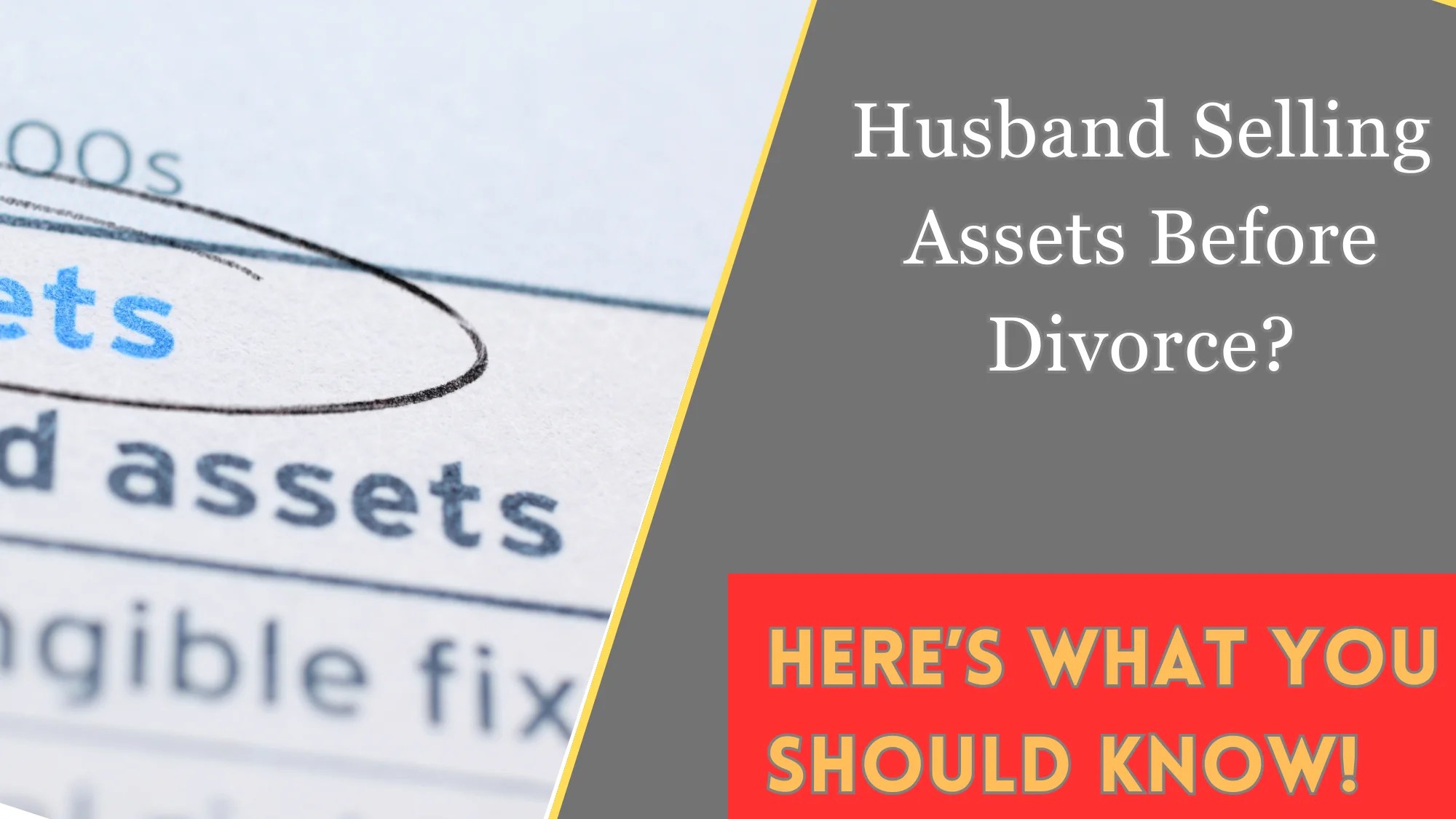 Is Your Husband Selling Assets Before Divorce? Do This!