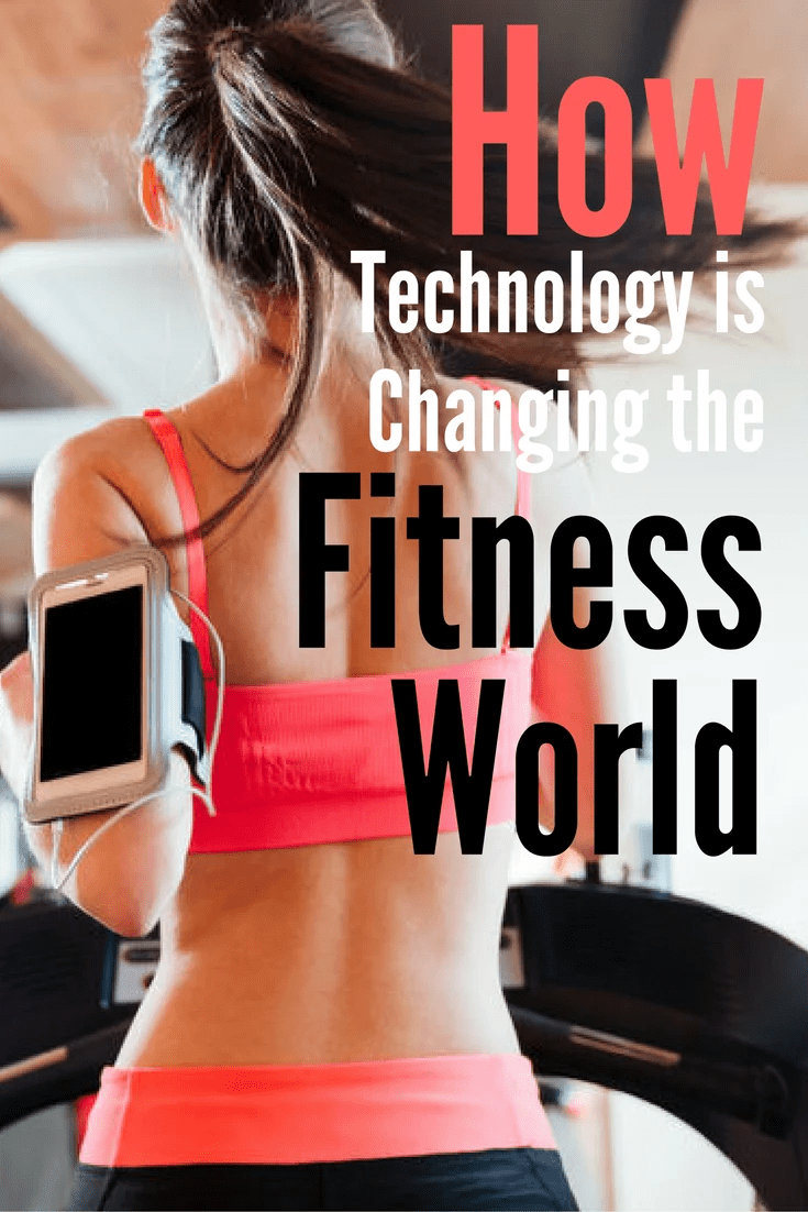 Fitness Technology How It's Changing The Fitness World