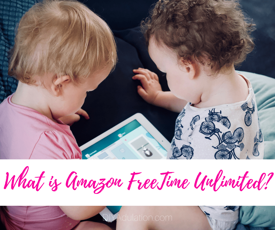 Keep Your Kids Safe Online with Amazon FreeTime Unlimited DIY Adulation