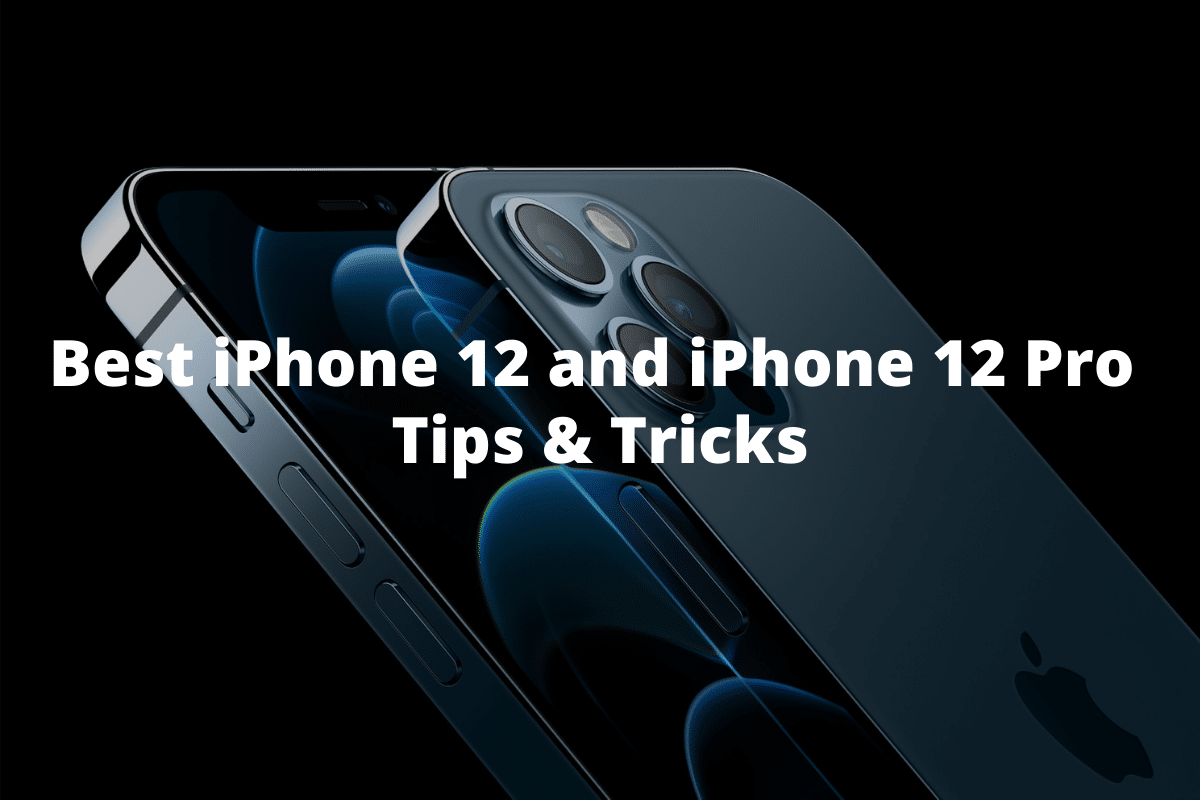 Best iPhone 12 and iPhone 12 Pro tips and tricks you must