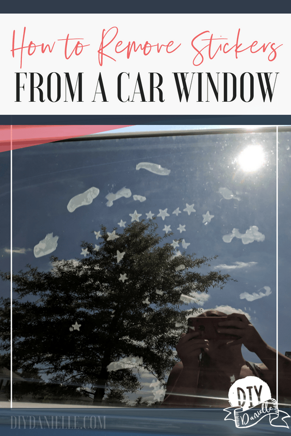 How to Clean Stickers from Car Windows DIY Danielle®