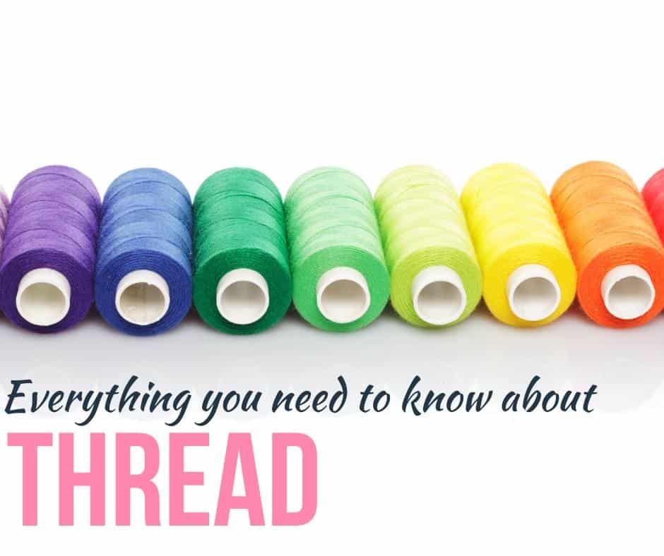 Sewing Thread Everything You Need to Know DIY Danielle®