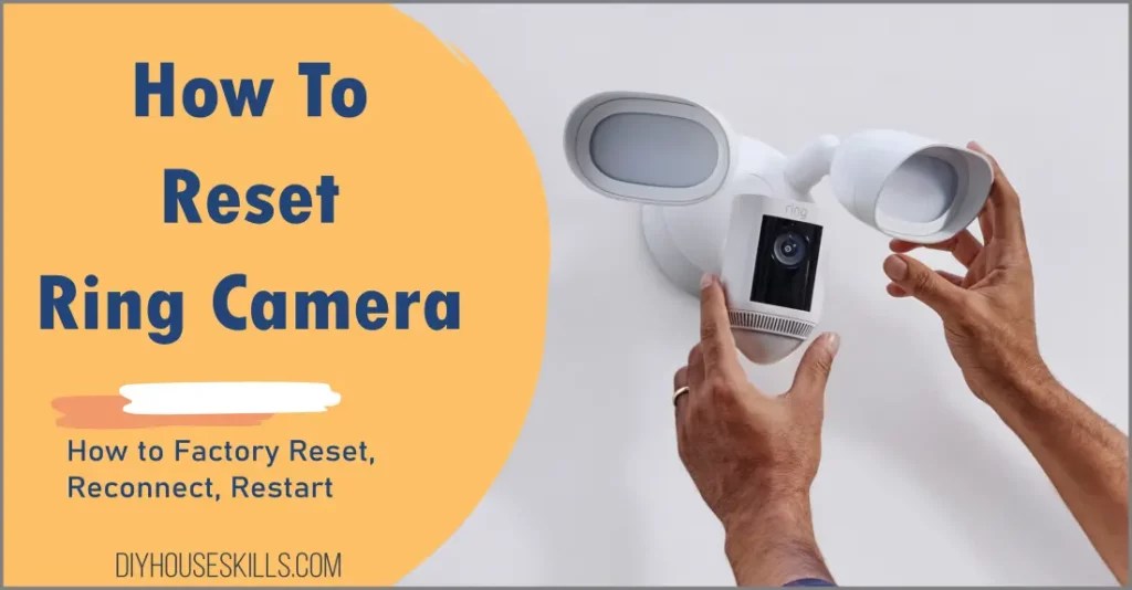 How to Reset Your Ring Camera (Factory Reset, Reconnect, Restart) DIYHouseSkills