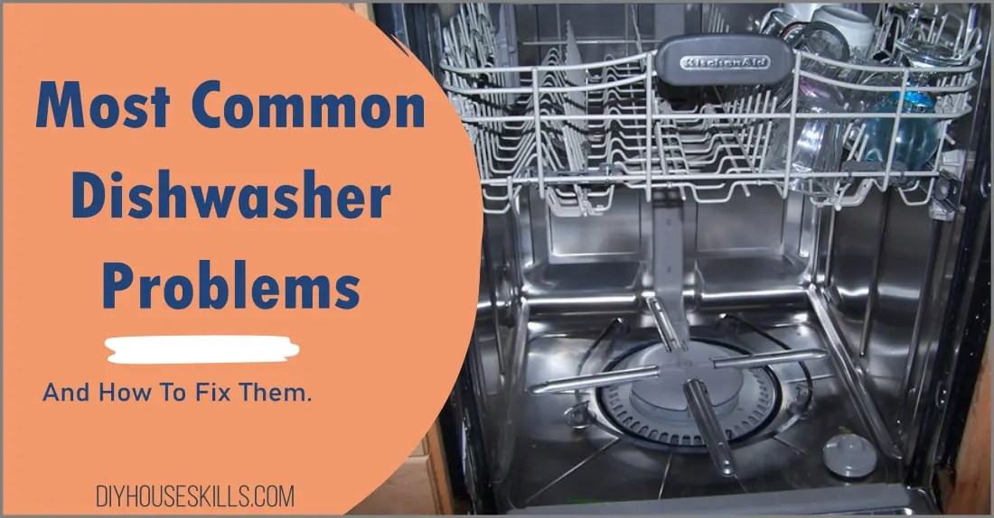 [Most Common] Dishwasher Problems and How to Fix Them DIYHouseSkills