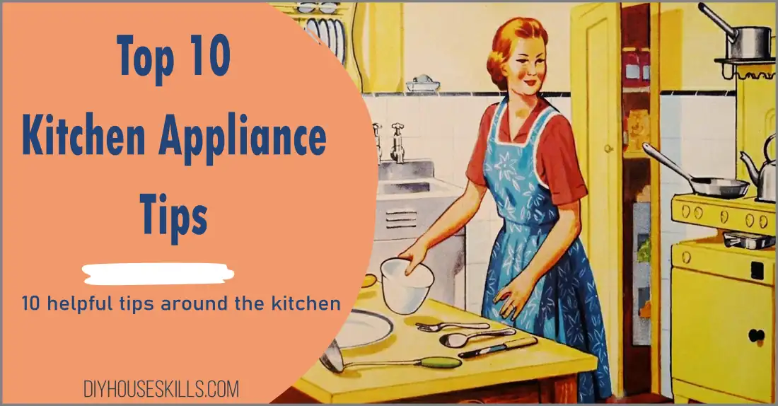 10 Appliance Tips Your Mother Never Taught You DIYHouseSkills