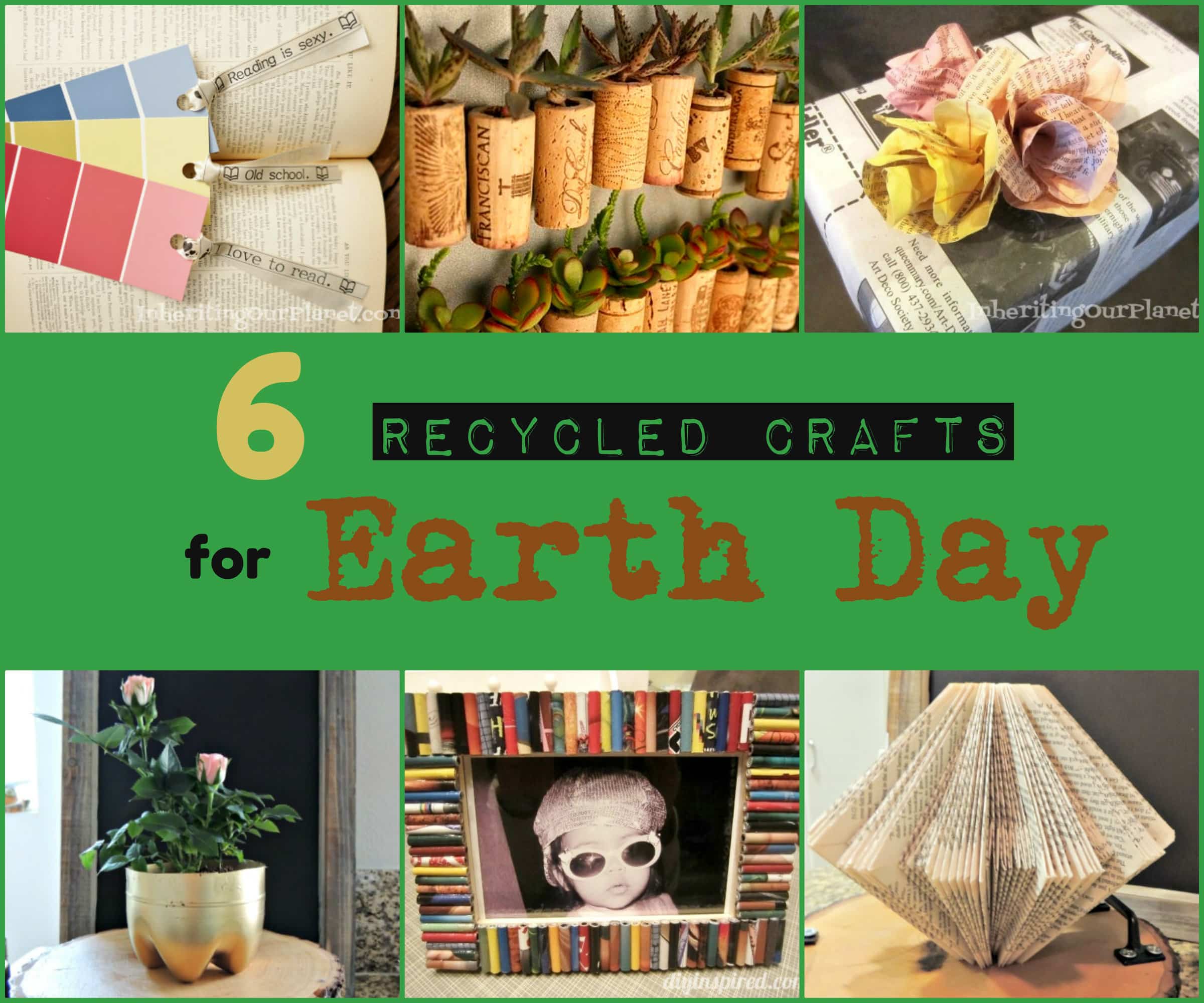 Six Recycled Crafts for Earth Day DIY Inspired