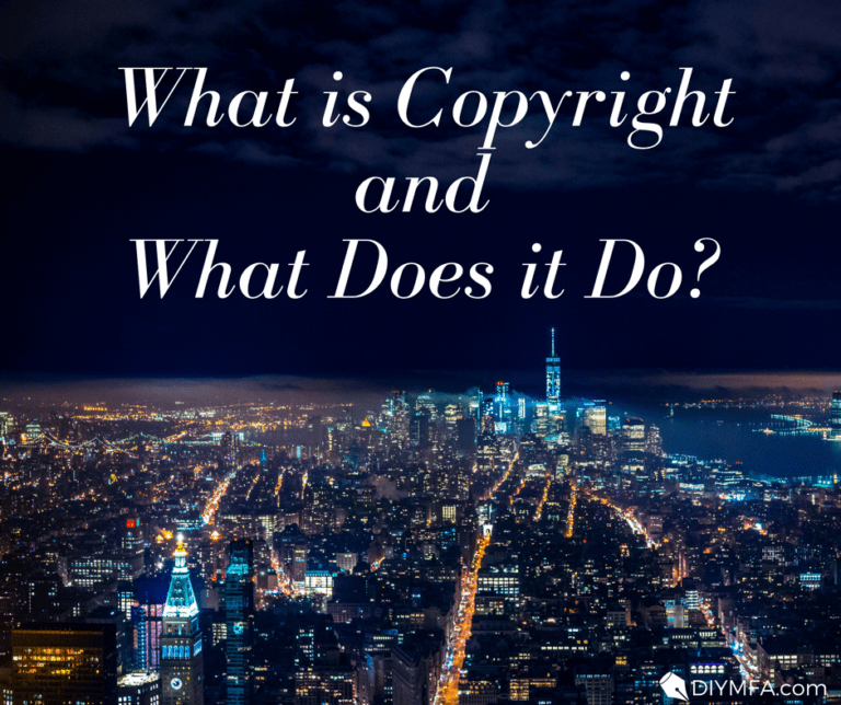 What is Copyright and What Does it Do? DIY MFA
