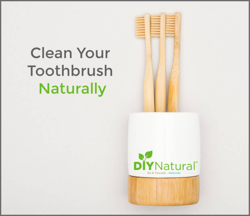 Clean Toothbrush 10 Ways To Clean Your Toothbrush Naturally