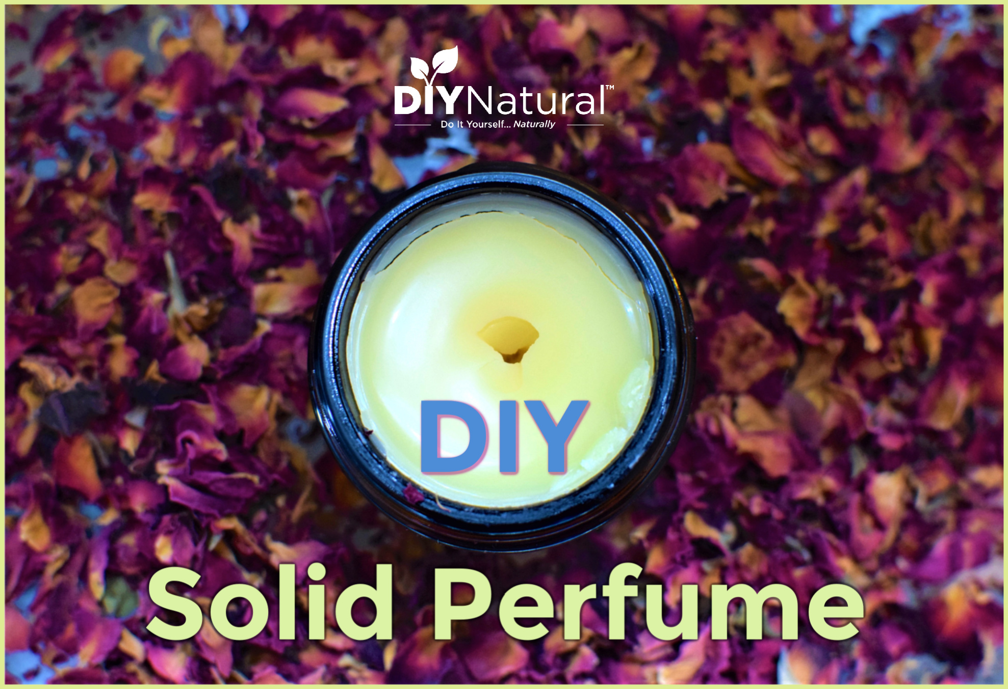 Solid Perfume Recipe An Intoxicating Blend of Rose, Bergamot, & Vanilla