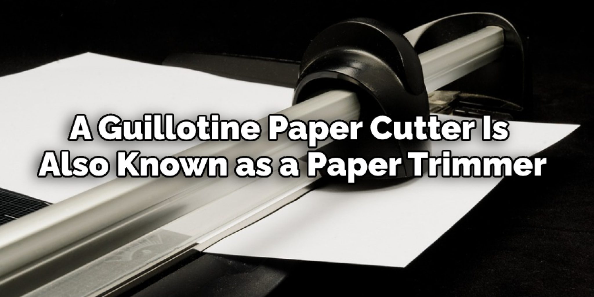 How to Fix a Guillotine Paper Cutter 10 Quick Steps (2024)