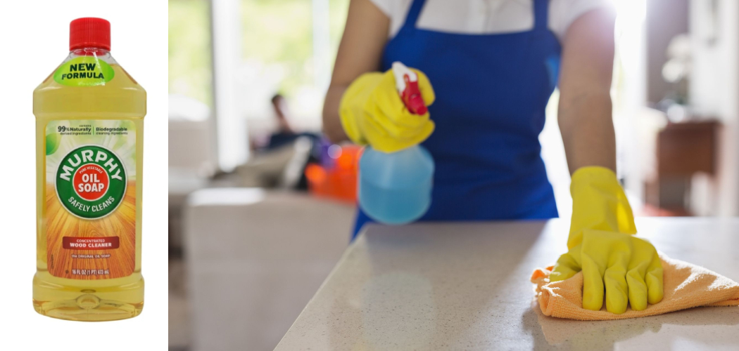 How to Clean Kitchen With Murphy's Oil Soap in 10 Ways