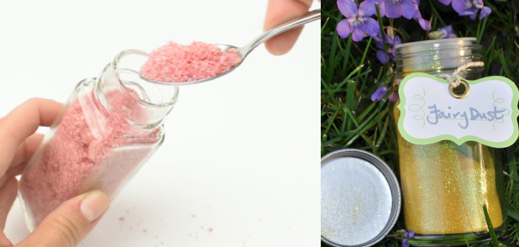 How to Make Magic Fairy Dust 10 Effective Ideas (2024)