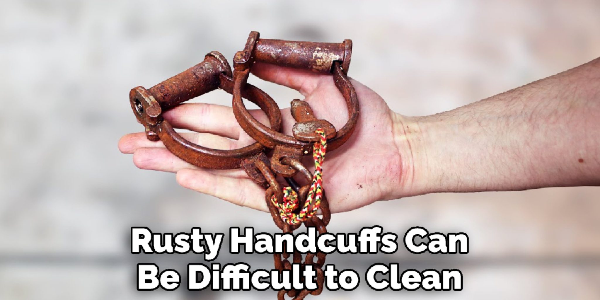 How to Clean Rusty Handcuffs 10 Effective Steps (2024)