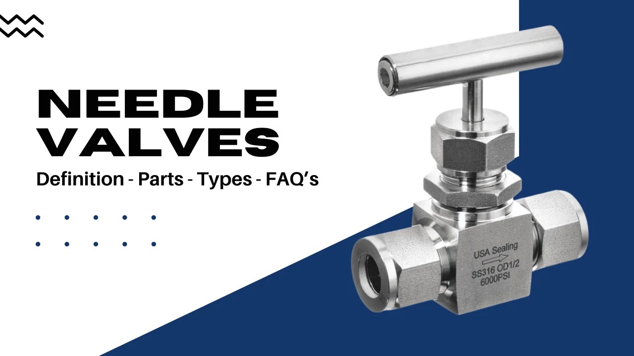 What are Needle Valves? Definition, Parts, Types, FAQ's [PDF] Design