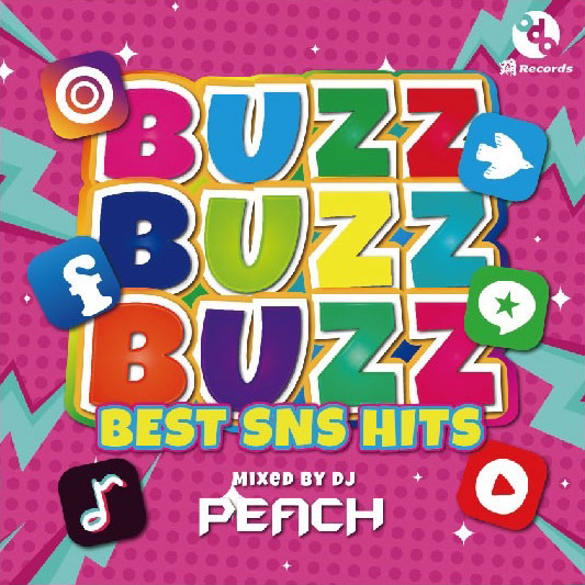 『BUZZ BUZZ BUZZ - BEST SNS HITS（mixed by DJ PEACH）』 2022.11.18（FRI