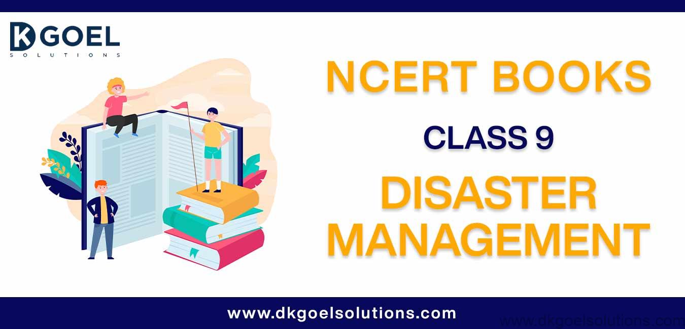NCERT Solutions Class 9 Social Science Disaster Management.