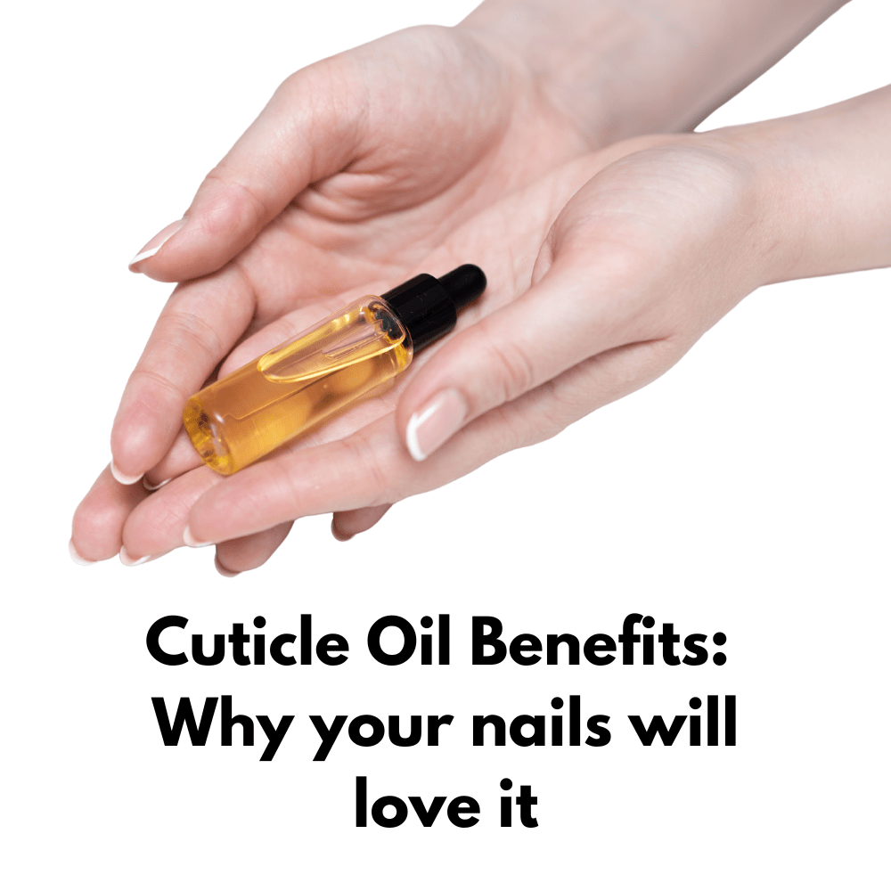 Cuticle Oil Benefits Why your nails will love it nailhow