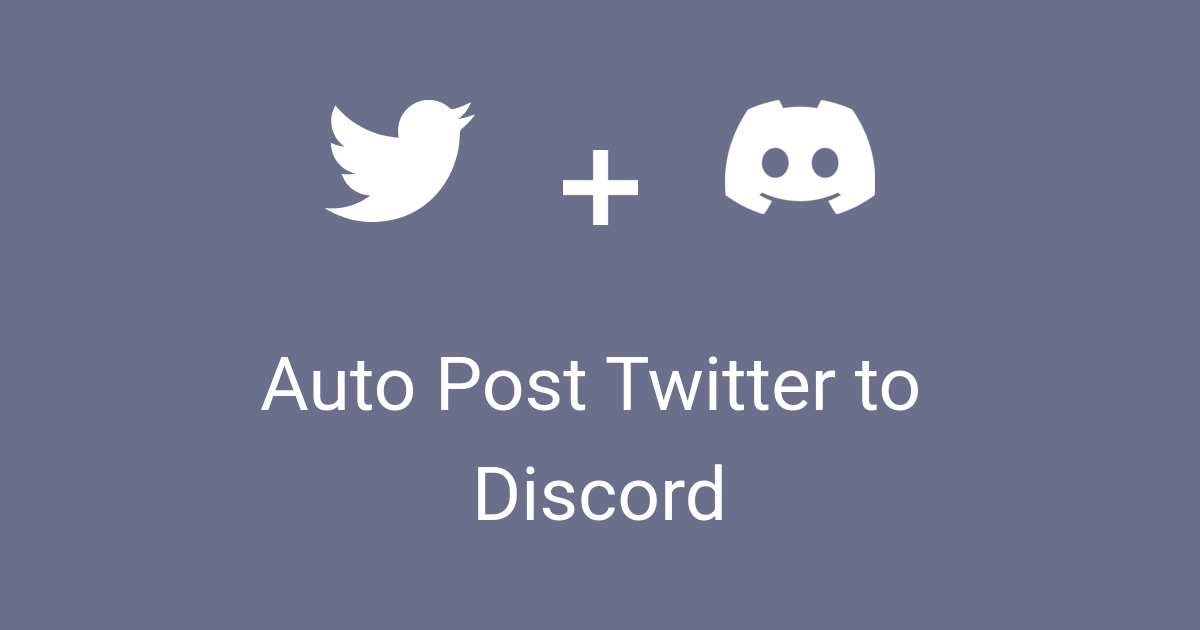 Auto Post Twitter Tweets to Discord