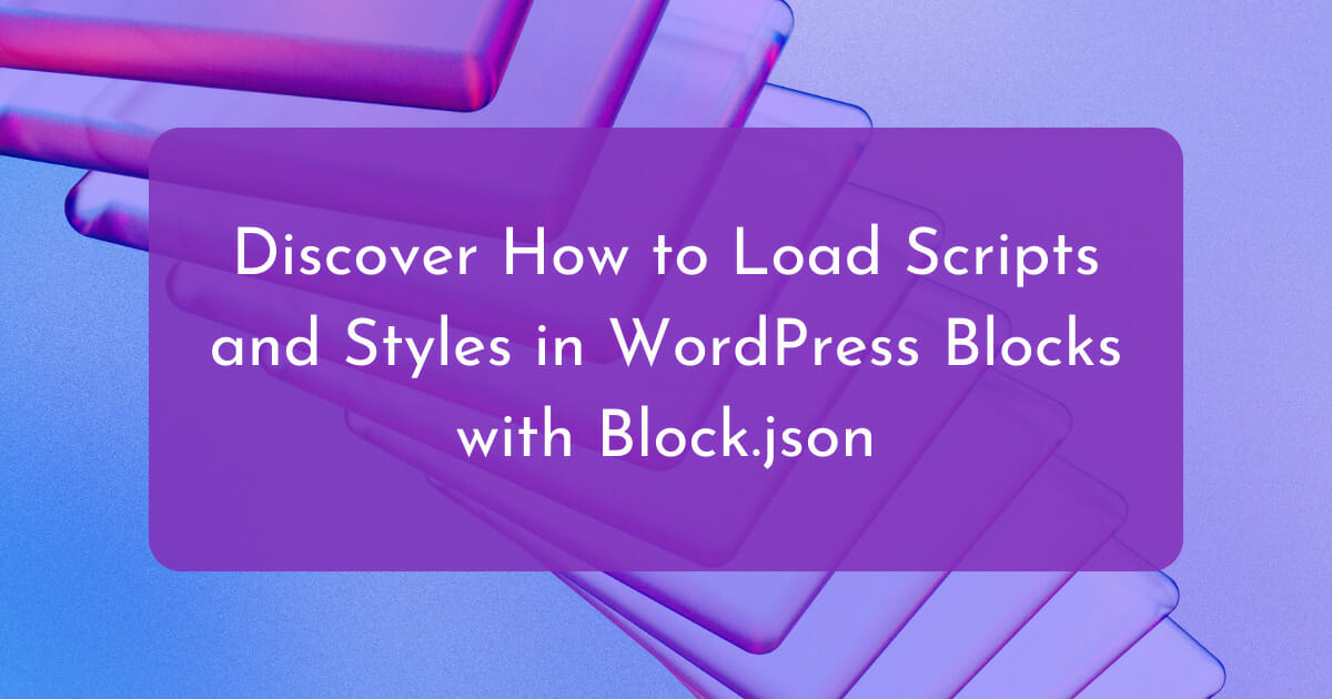 Discover How to Load Scripts and Styles in WordPress Blocks with Block
