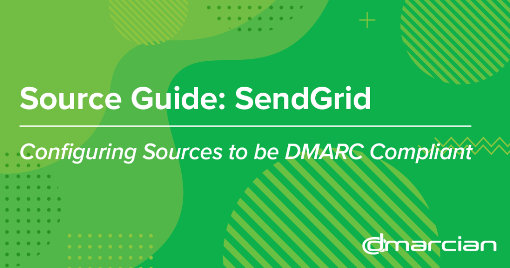 Source Guide SendGrid dmarcian