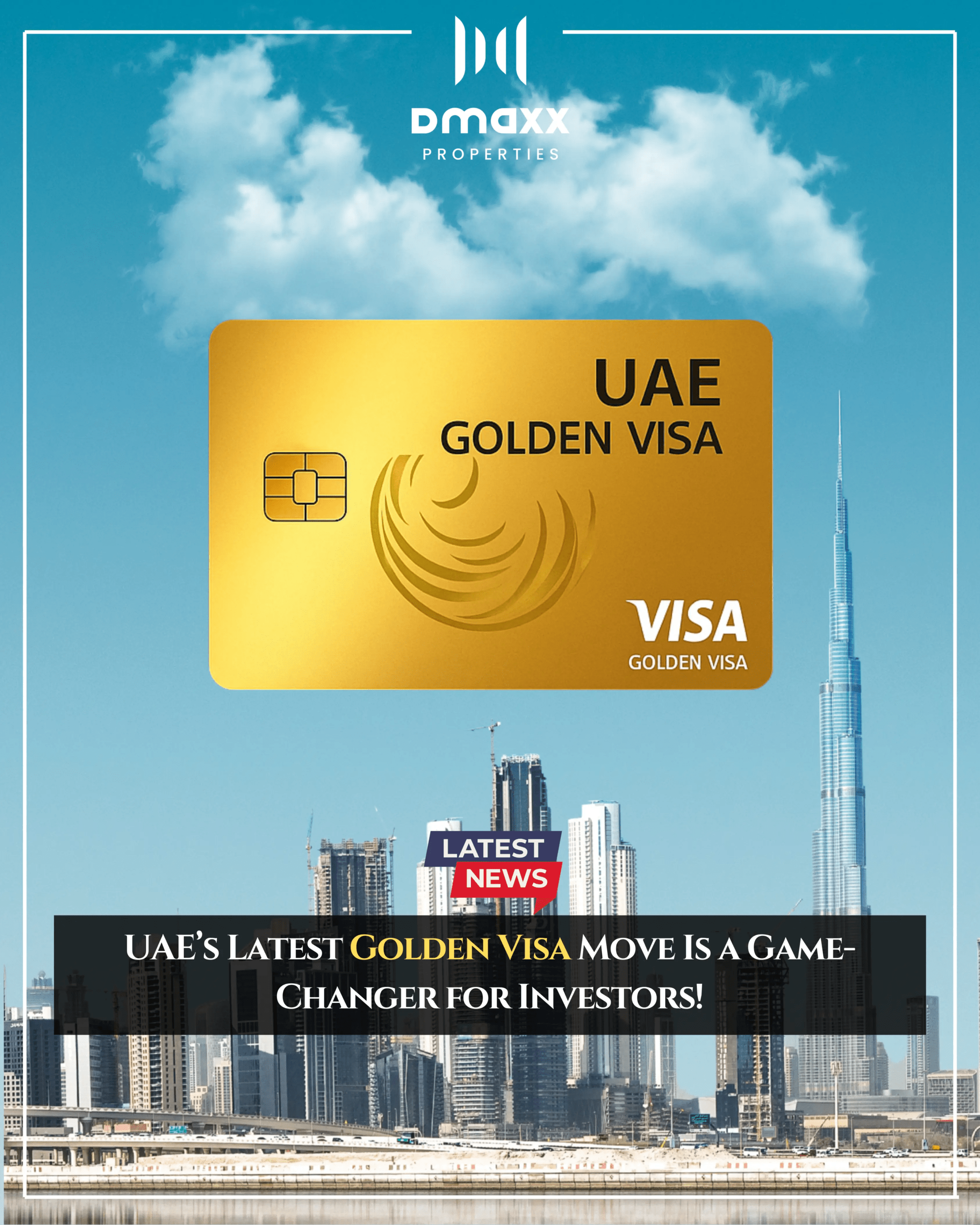 Uaes Latest Golden Visa Move Is A Gamechanger For Investors Dmaxx