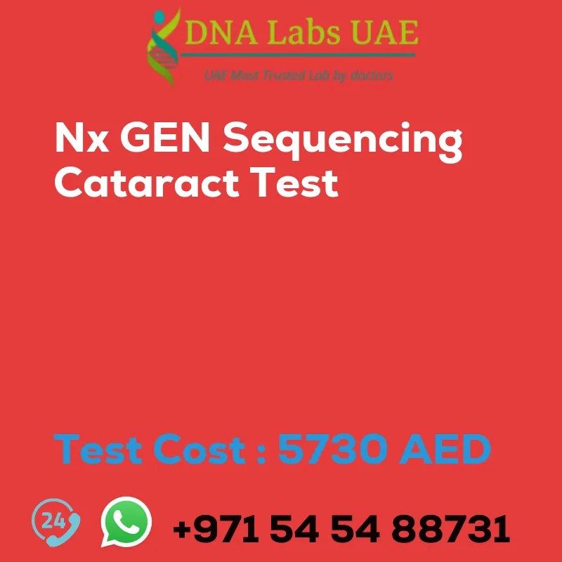 Nx GEN Sequencing Cataract Test Cost 5730 AED in Dubai Abudhabi Sharjah UAE
