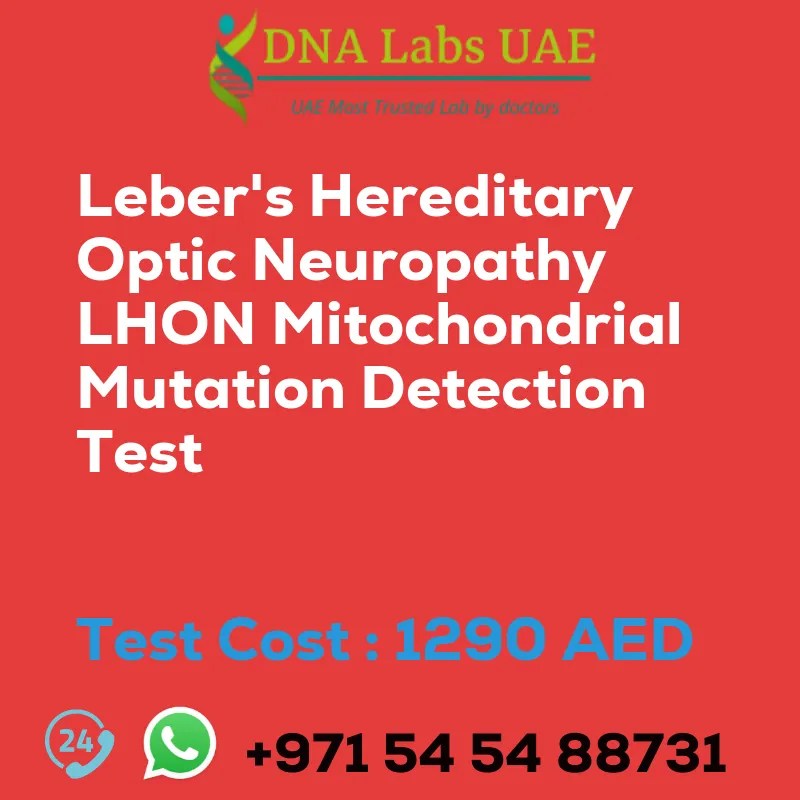 Leber's Hereditary Optic Neuropathy LHON Mitochondrial Mutation Detection Test Cost 1290 AED in