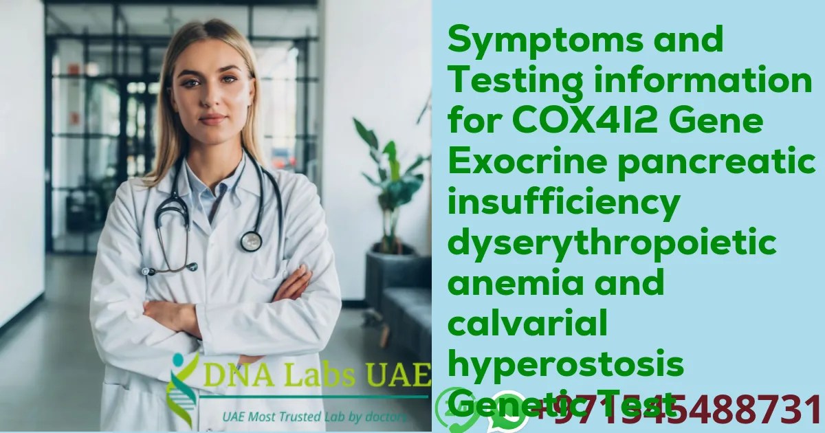 Symptoms and Testing information for COX4I2 Gene Exocrine pancreatic
