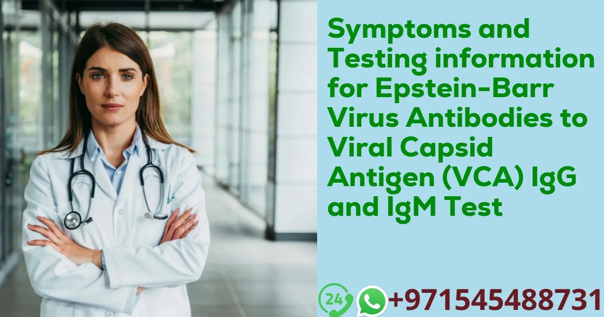 Symptoms and Testing information for EpsteinBarr Virus Antibodies to