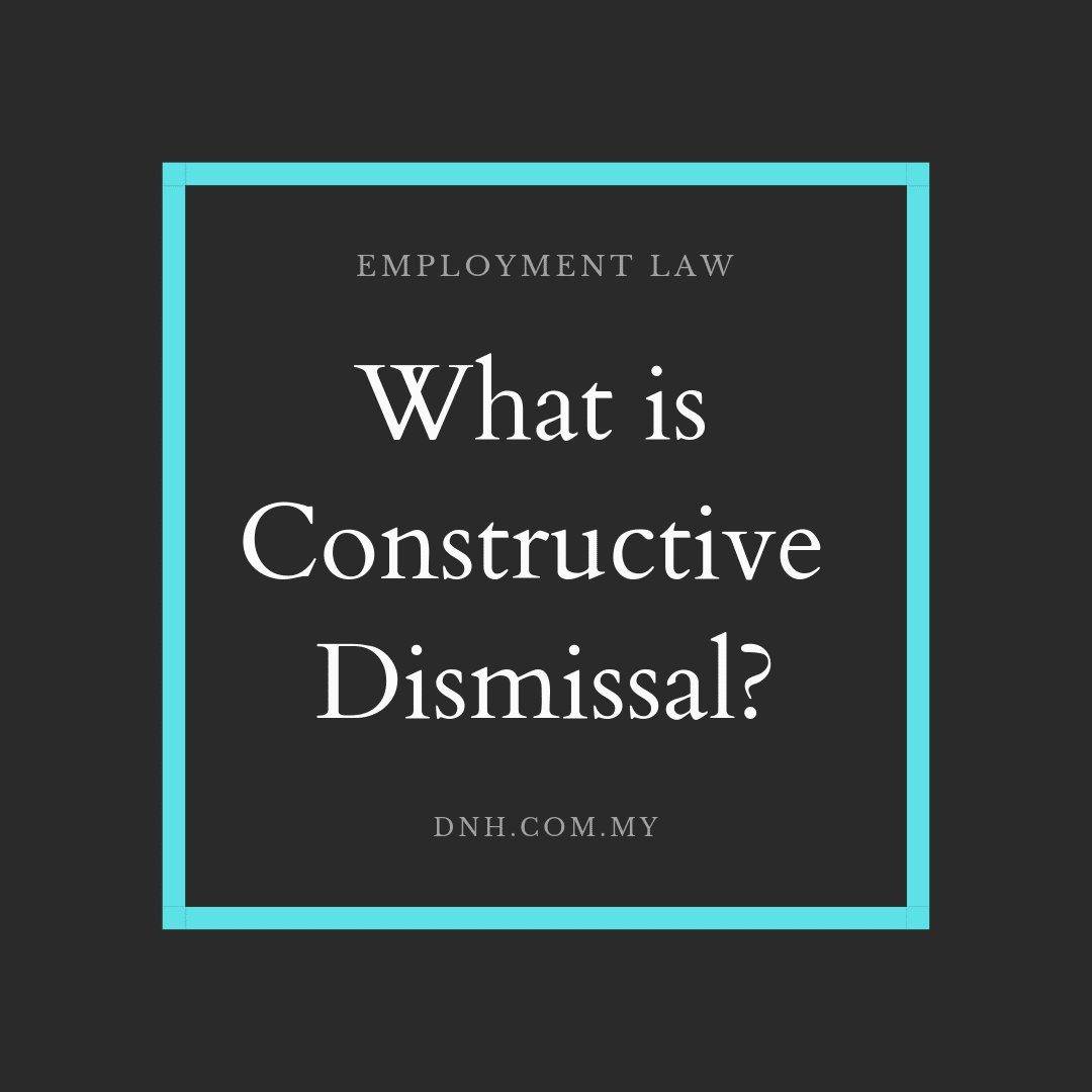 Constructive Dismissal in Malaysia Donovan & Ho