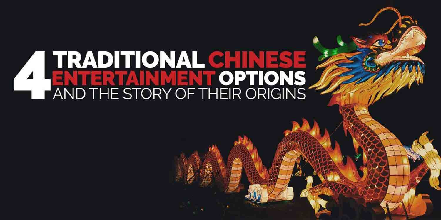 Traditional Chinese Entertainment Origins of Chinese Entertainment