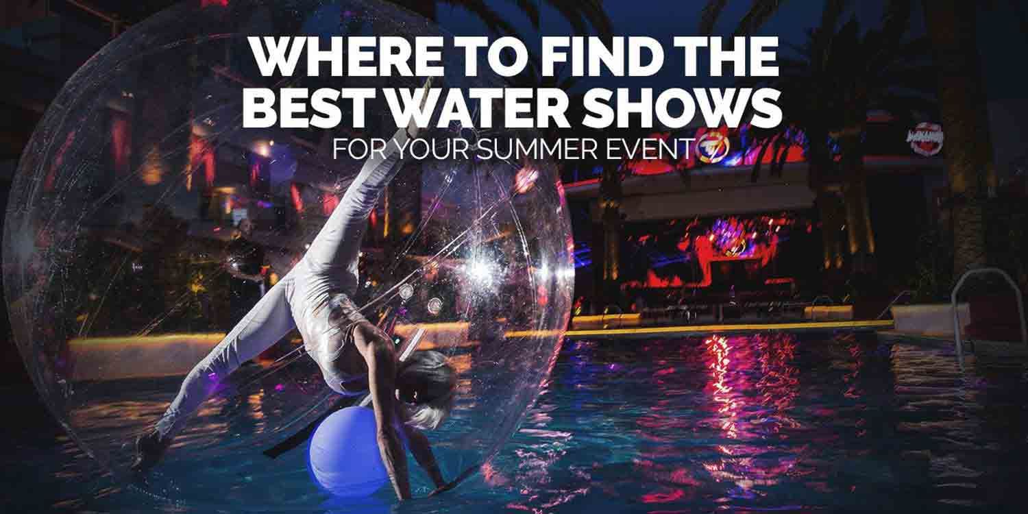 Where To Find The Best Water Shows For Your Summer Event Scarlett