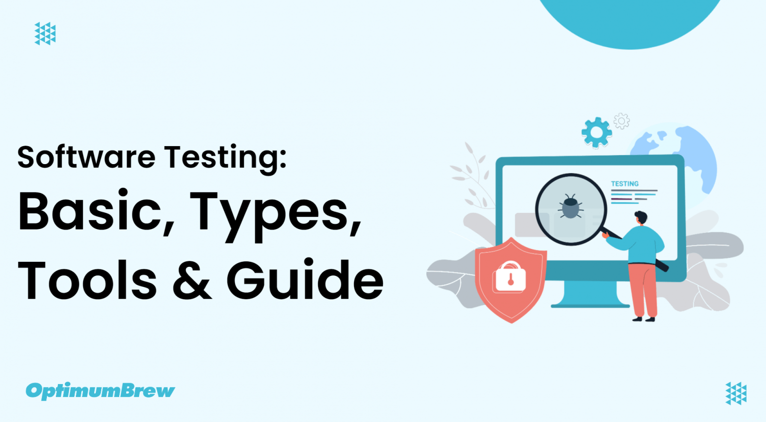Software Testing Basic, Types, Tools & Guide OptimumBrew Technology