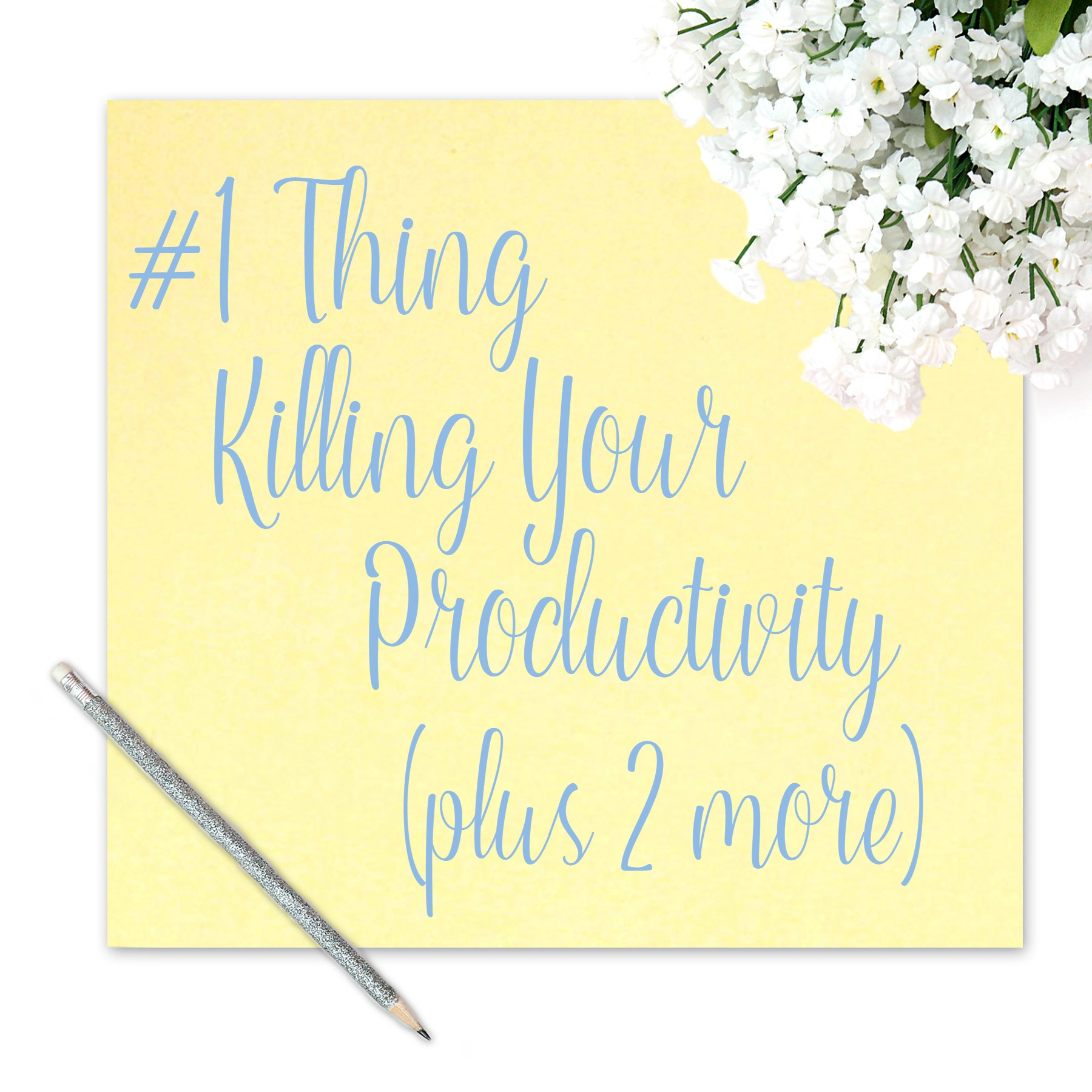 1 Thing Killing Your Productivity (plus 2 More) Do A New Thing