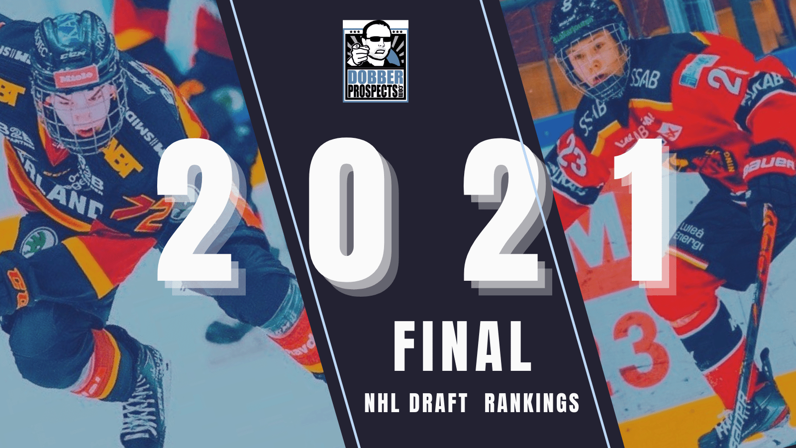 DP Scouting Team’s Final 2021 NHL Draft Rankings (July 2021