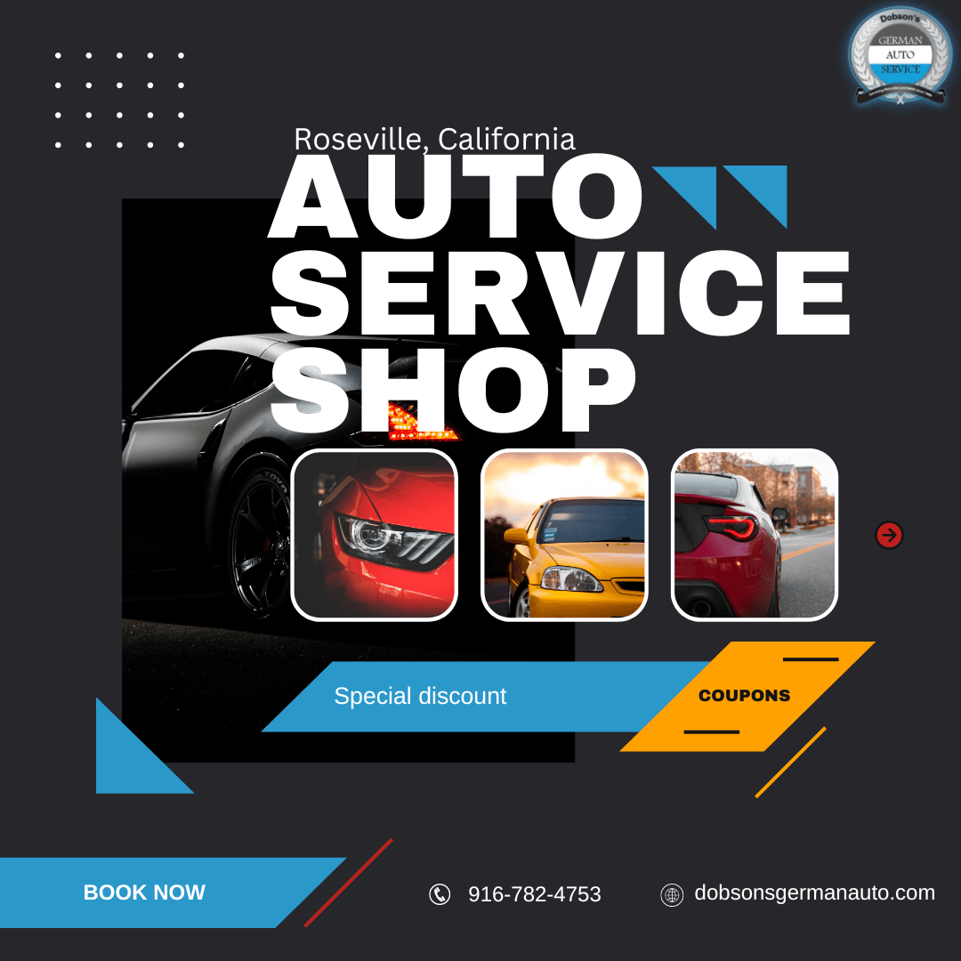 Best Auto Service Shop Roseville Ca Dobsons German Auto
