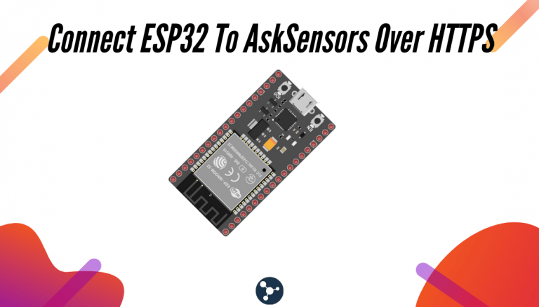 3 Connect ESP32 over HTTPS AskSensors Documentation