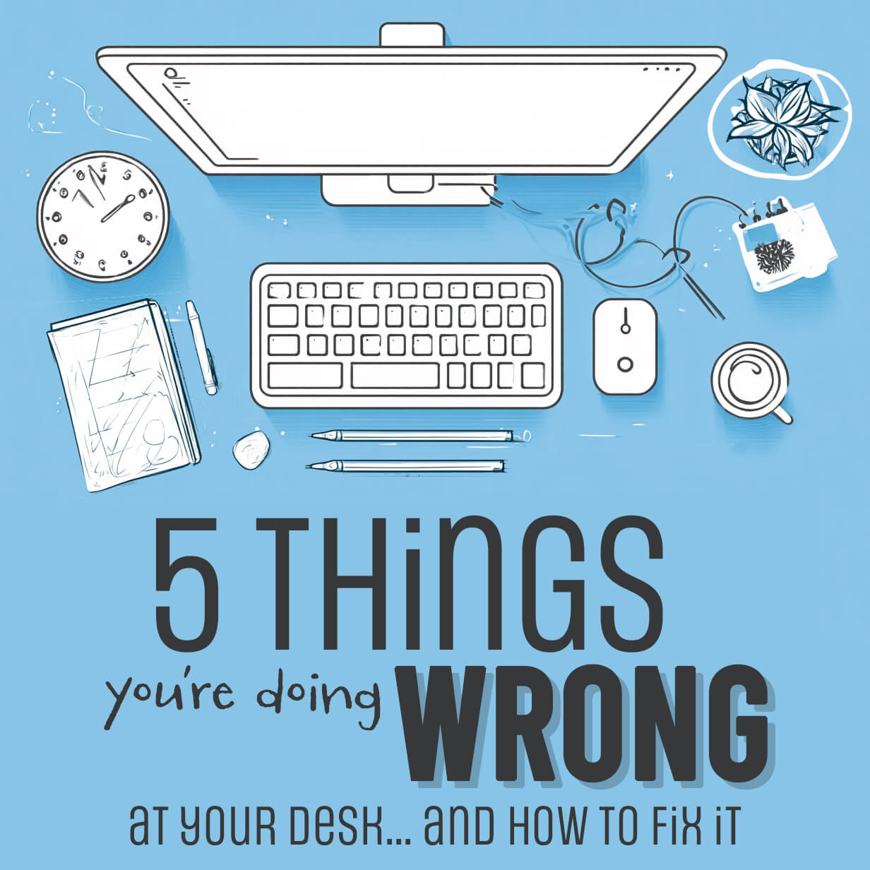 5 Things You're Doing Wrong at Your Desk Bence Chiropractic Wellness