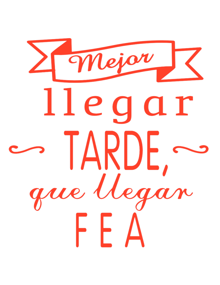Vinilo decorativo "Mejor llegar tarde que llegar fea" Tienda de