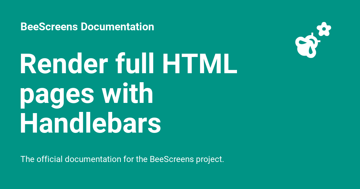 Render full HTML pages with Handlebars BeeScreens Documentation
