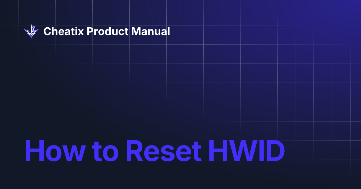 How to Reset HWID Cheatix Product Manual