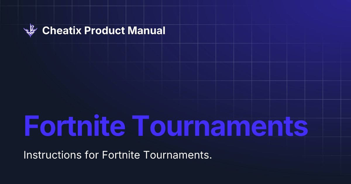 Fortnite Tournaments Cheatix Product Manual