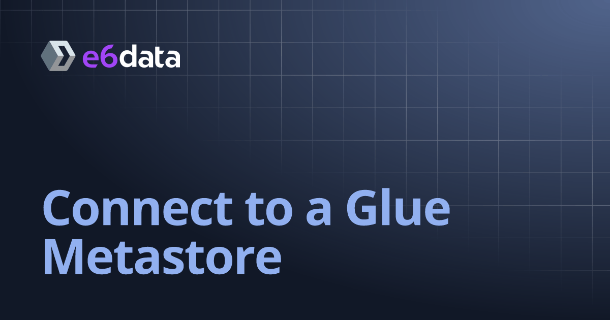 Connect to a Glue Metastore Product Documentation