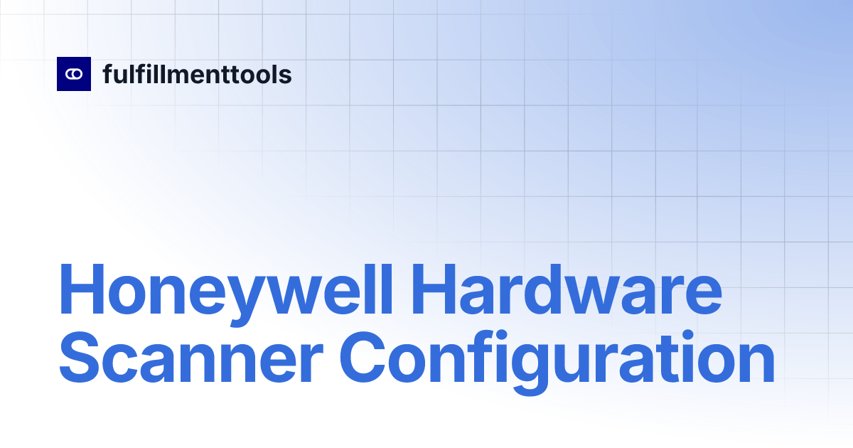 Honeywell Hardware Scanner Configuration | fulfillmenttools